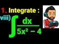 1. Integrate: (viii) ∫ dx/(5x² – 4) Class 12 Math Antiderivative Calculus 