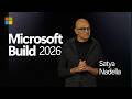 Microsoft Build 2026 | Satya Nadella Opening Keynote