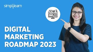 🔥 Digital Marketing Roadmap 2023 | Roadmap to Become a Digital Marketer in 2023 | Simplilearn