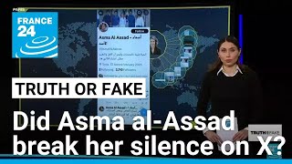 Did Syria's former first lady Asma Al-Assad 'break her silence' on X? • FRANCE 24 English