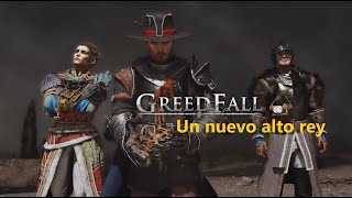 Un nuevo alto rey - GreedFall 18 / Historia Principal