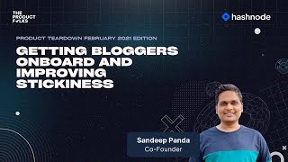 Getting bloggers onboard and improving stickiness | Product Teardowns | The Product Folks x Hashnode