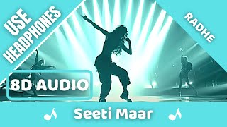 Seeti Maar (8D AUDIO) | Radhe - Your Most Wanted Bhai | Kamaal K, Lulia V | Shabbir | 8D Acoustica