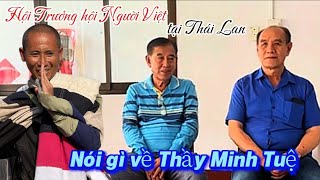 Hội Trưởng Hội Người Việt tại Thái Lan nói gì về Thầy Minh Tuệ