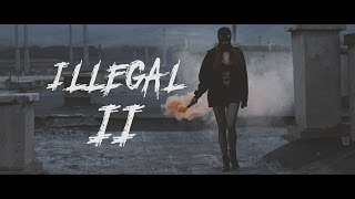 ILLEGAL II [2017]