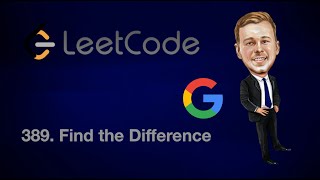 Leetcode 389. Find the Difference [Java] | GOOGLE coding interview question