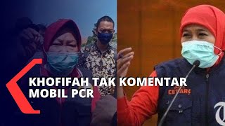 Khofifah Enggan Komentar Soal Kisruh 2 Mobil PCR dari BNPB