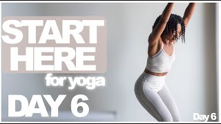 DAY 6✨START HERE,  FOR YOGA Series  | Accessible  Yoga for the True Beginner!