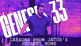 Lessons from Jacob’s Journey Home - Genesis 33