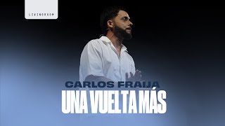 Una Vuelta Más - Carlos Fraija