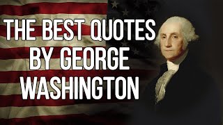 Words of Wisdom by George Washington | Quotes, aphorisms, wise thoughts.