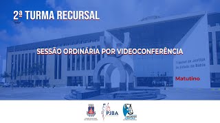 2ª Turma Recursal | Sessão Ordinária por Videoconferência |  17 de Setembro de 2024 | Matutino