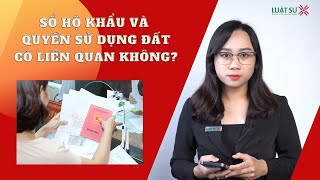 Hộ khẩu và quyền sử dụng đất có liên quan đến nhau không?