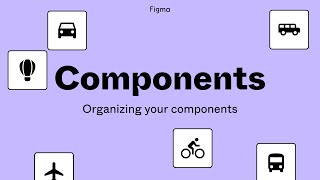 Figma Tutorial: Components - Organize Your Components
