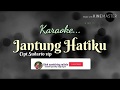 JANTUNG HATIKU _ Tone cewek | Karaoke lagu karo