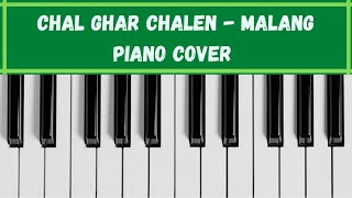 Chal Ghar Chalen | Piano Cover | Malang