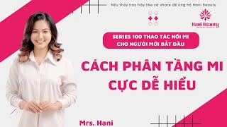 CÁCH  PHÂN TẦNG MI CỰC DỄ  | SERIES 100 THAO TÁC NỐI MI CHO NGƯỜI MỚI BẮT ĐẦU