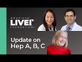 Ask the Experts - Updates on Hepatitis A, Hepatitis B and Hepatitis C