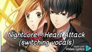 Nightcore - Heart Attack (switching vocals) || LYRICS