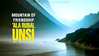 Mountain Of Friendship ('Ala Rubal Unsi) soothing nasheed by Muhammad Al Muqit with English subtitle