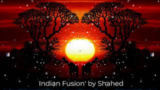 'Indian Fusion' by Shahed 🇮🇳 | Indian Music[FREECOPYRIGHTMUSIC]#17