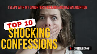 Shocking Confessions That Will Leave you Speechless: Hidden Affairs, Crimes, and Family Secret