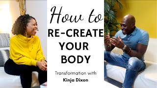 How To Transform Your Body | Mindful Weight Loss with Kinja Dixon