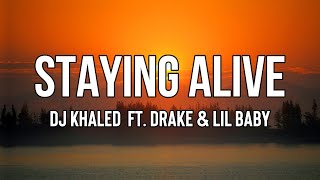 DJ Khaled - STAYING ALIVE (Lyrics) ft. Drake & Lil Baby | Try me a hundred times