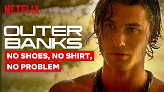 Outer Banks: No Shoes, No Shirt, No Problem | Netflix