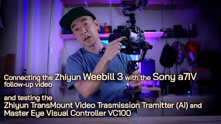 Connecting Sony a7IV to Weebill 3  - and attempt at Transmitter (AI) + Visual Controller VC100