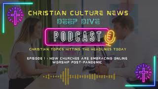 Podcast Episode 1 - How Churches are Embracing Online Worship Post Pandemic