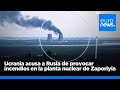 Ucrania acusa a Rusia de provocar incendios en la planta nuclear de Zaporiyia