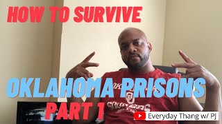 How To Survive Oklahoma Prisons Part 1... Let's Talk About It...