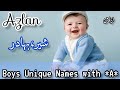 Unique Names of Boys starting with "A" with meanings|muslim lrrkon k bhtreen nam