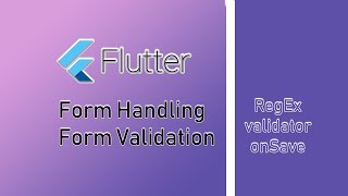 Flutter : Form Handling and Form Validation