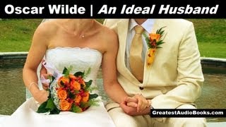 AN IDEAL HUSBAND by Oscar Wilde - FULL AudioBook | Greatest AudioBooks
