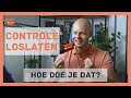 Hoe kan je oefenen om de controle los te laten?