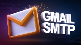 How to Set Up SMTP Server in Gmail (Quick \u0026 Easy!)