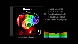 Dance Megamix - DJ T.H. - Vol. 01 - Mix NonStop Compilation - 44 Hits Internacional - CD Rip.