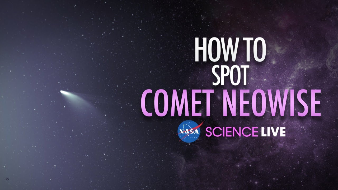 NASA Science Live: How To Spot Comet NEOWISE - YouTube