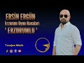 ERSİN ERGÜN : Erzurum'lu ( Erzurum oyun havaları)