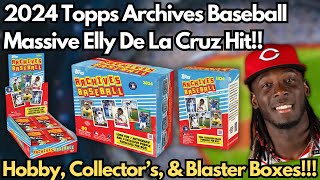 HUGE ELLY DE LA CRUZ HIT! 2024 Topps Archives Baseball! Hobby, Collector's, \u0026 Blaster Boxes! 3 Autos