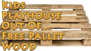 Kids Playhouse Out Of Free Pallet Wood