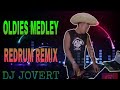 OLDIES MEDLEY X REDRUM DJ JOVERT