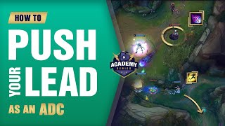 How to Push Your Lead as an ADC (Mobalytics Academy Series) - League of Legends