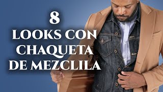 8 looks con chaqueta de mezclilla clásicos y masculinos (tutorial)