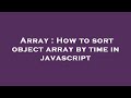 Array : How to sort object array by time in javascript