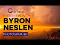 Interview with Byron Neslen, Photographer