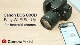 Connect your Canon EOS 800D to your Android phone via Wi-Fi