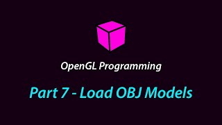 OpenGL Programming - Part 7 (Load OBJ Models)